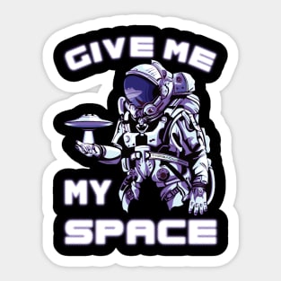 Give Me My Space Sticker